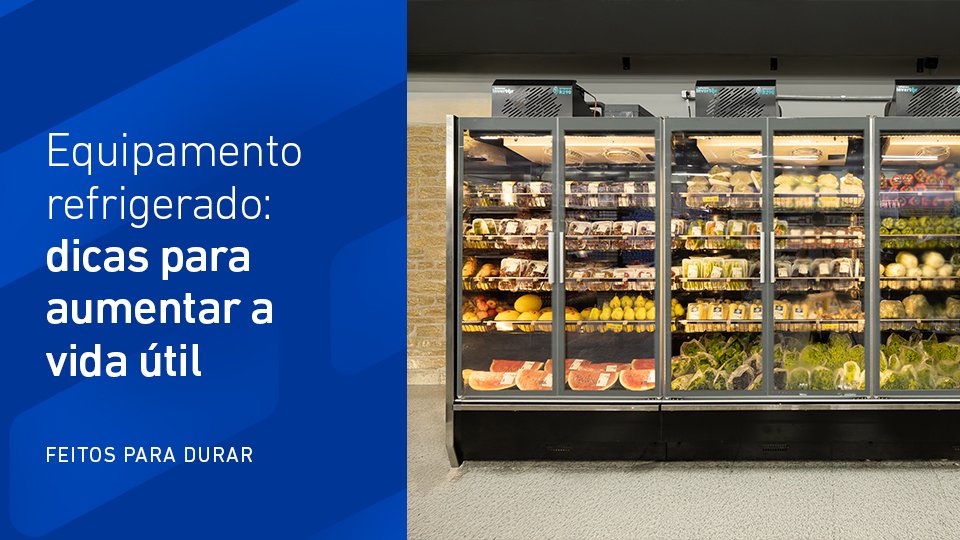 Equipamento refrigerado: dicas para aumentar a vida útil
